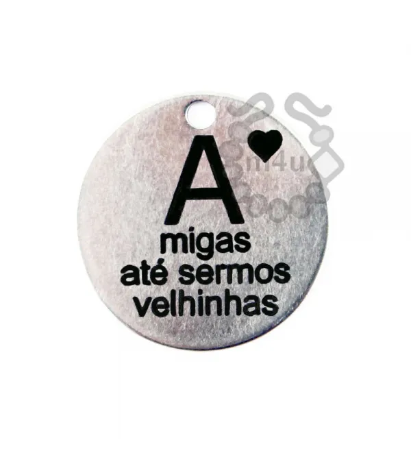 Pendente Inox 20mm c/ Gravação Amigas até sermos velhinhas | Início