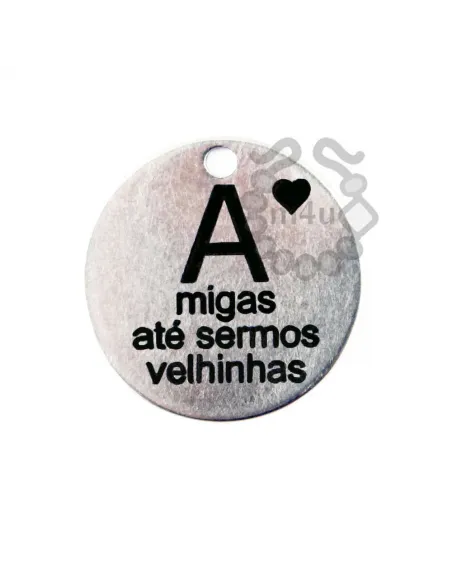 Pendente Inox 20mm c/ Gravação Amigas até sermos velhinhas | Início