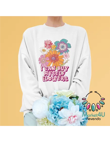 Sweatshirt 'I can buy myself flowers' | Sweatshirts