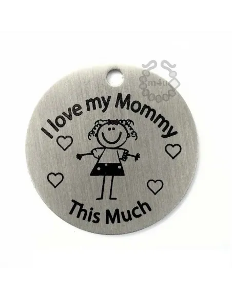 Pendente Inox 30mm c/ gravação Menina 'I love Mommy this much' | Início